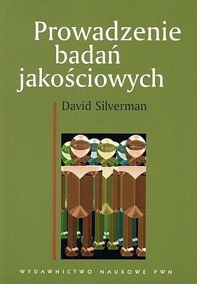 Prowadzenie badań jakościowych, David Silverman