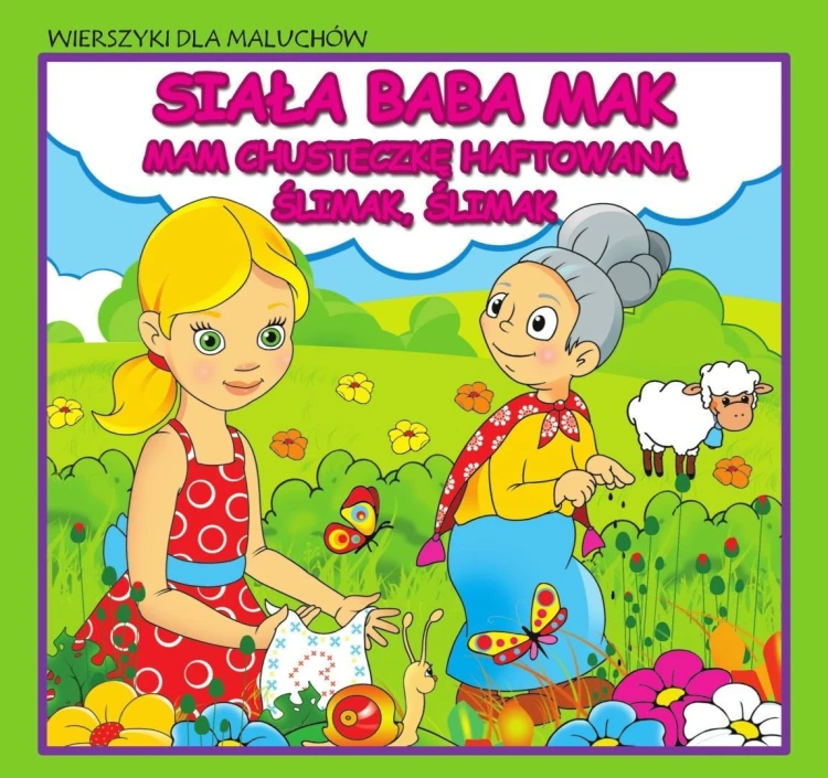 Wierszyki dla maluchów. Siała baba mak. Mam...