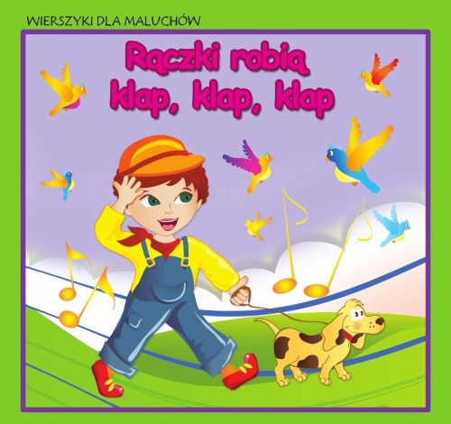 Wierszyki dla maluchów. Rączki robią klap, klap...
