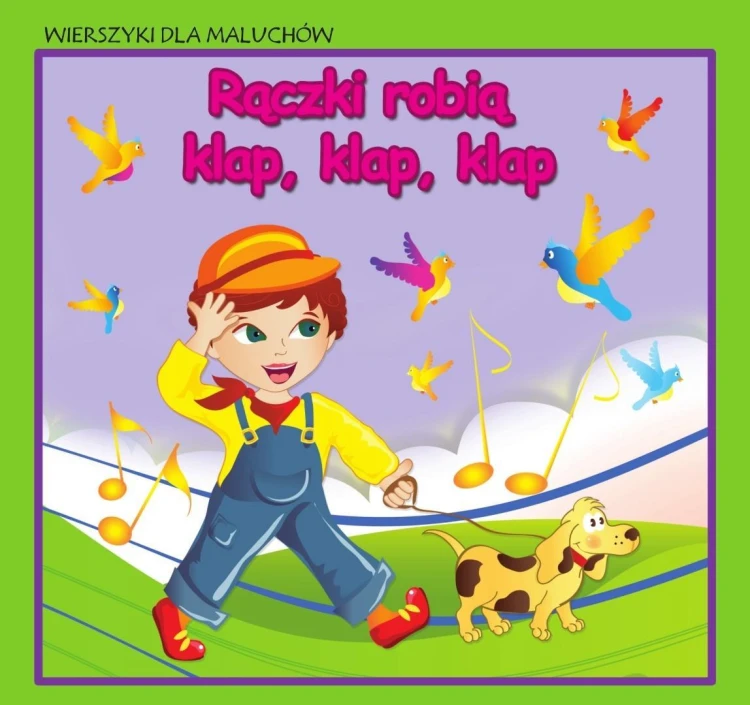 Wierszyki dla maluchów. Rączki robią klap, klap...