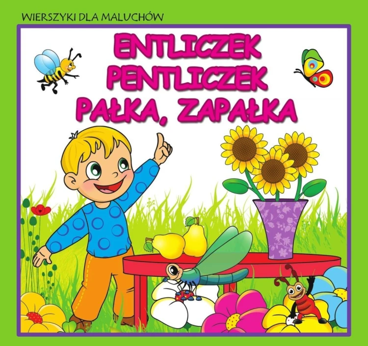 Wierszyki dla maluchów. Entliczek,...