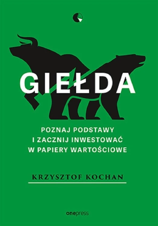 Giełda. Poznaj podstawy i zacznij inwestować..