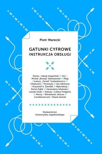 Gatunki cyfrowe. Instrukcja obsługi, Piotr Marecki