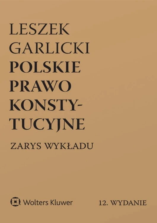 Polskie prawo konstytucyjne. Zarys wykładu w.12