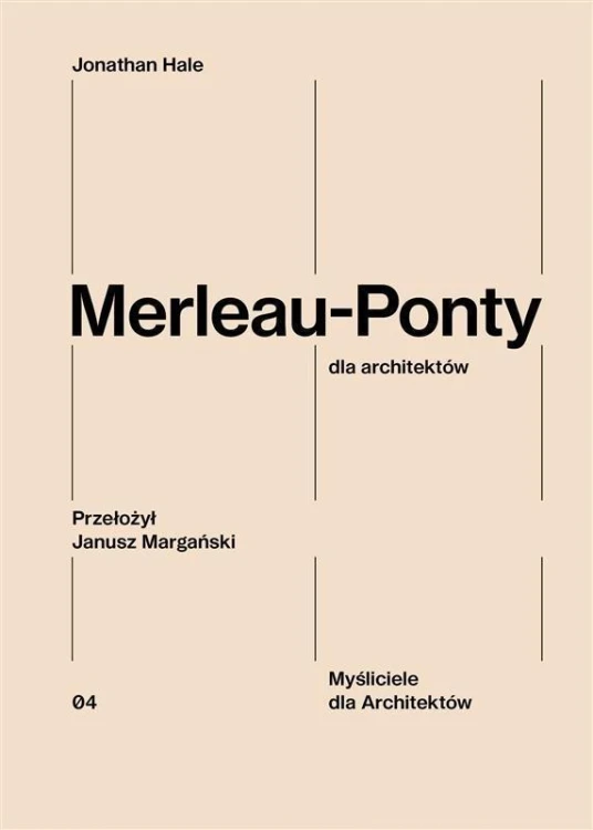 Merleau-Ponty dla architektów, Jonathan Hale