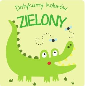 Dotykamy kolorów - Zielony, praca zbiorowa