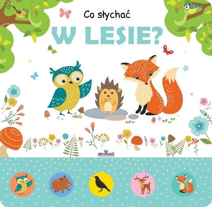 Co słychać w lesie? Książeczka dźwiękowa