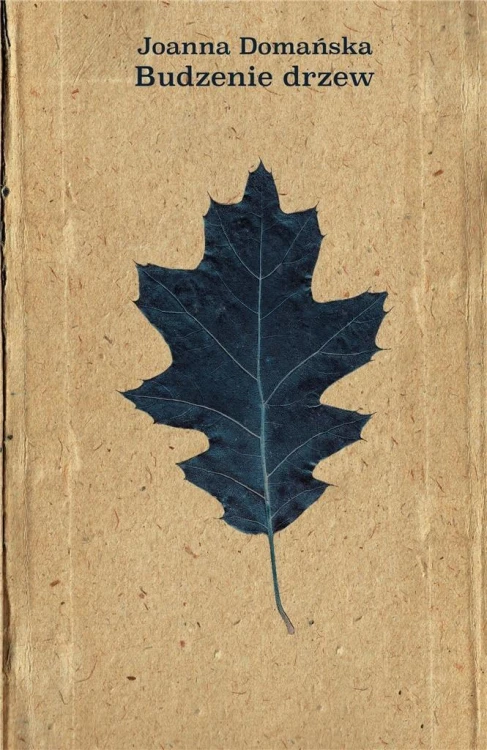 Budzenie drzew, Joanna Domańska