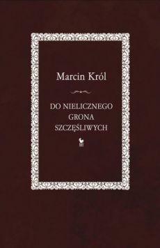 Do nielicznego grona szczęśliwych, Marcin Król