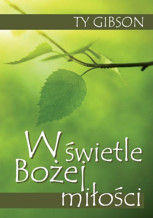 W świetle Bożej miłości, Ty Gibson