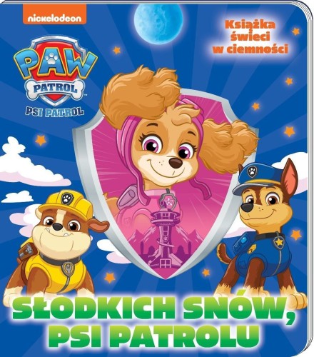 Psi Patrol. Słodkich snów! Psi Patrolu