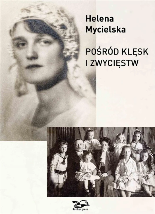 Pośród klęsk i zwycięstw, Helena Mycielska
