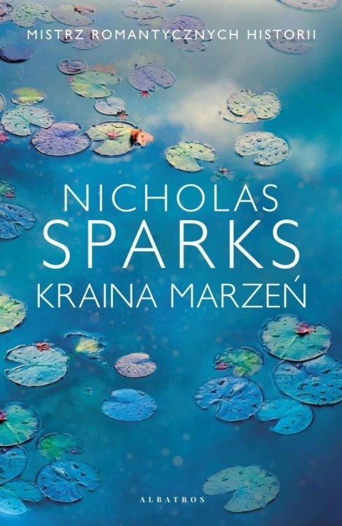 Kraina marzeń, Nicholas Sparks