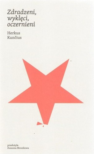 Zdradzeni, wyklęci, oczernieni, Herkus Kuncius