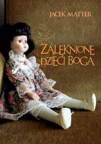 Zalęknione dzieci Boga, Jacek Matter