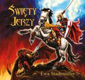 Dla przedszkolaka. Święty Jerzy, Ewa Stadtmuller