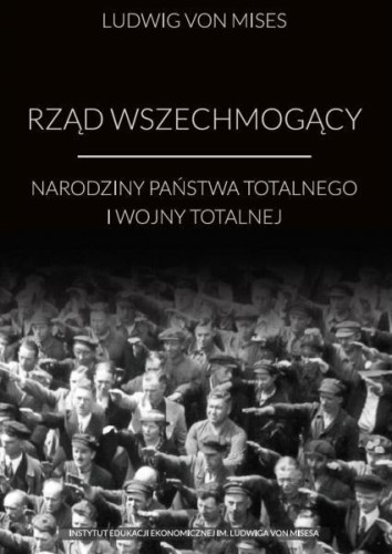 Rząd wszechmogący, Ludwig von Mises