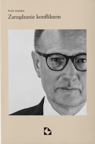 Zarządzanie konfliktem, Piotr Kardas