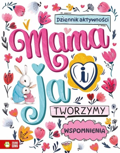 Mama i ja. Tworzymy wspomnienia, praca zbiorowa