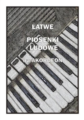Łatwe Piosenki ludowe na akordeon, Piotr Śmiejczak