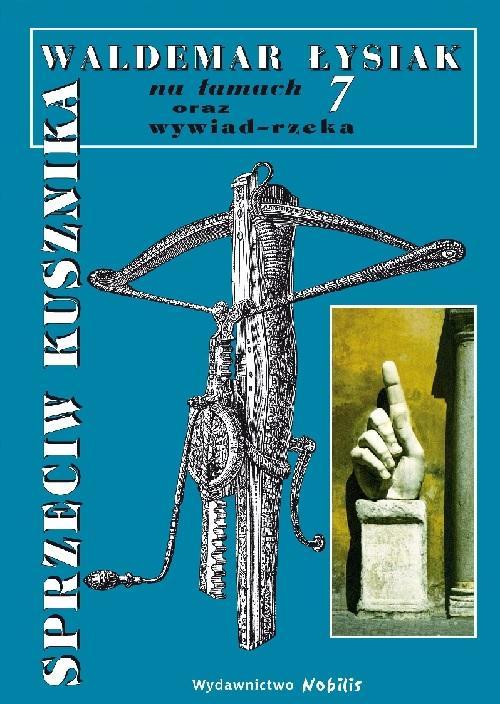 Sprzeciw Kusznika. Łysiak na łamach 7