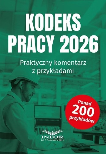 Kodeks Pracy 2026. Praktyczny komentarz..