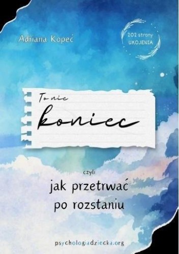 To nie koniec, czyli jak przetrwać po roztaniu