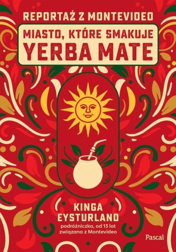 Miasto, które smakuje yerba mate. Reportaż z Monte