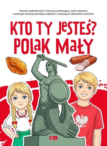 Kto ty jesteś ? Polak mały..., Angelika Ogrocka