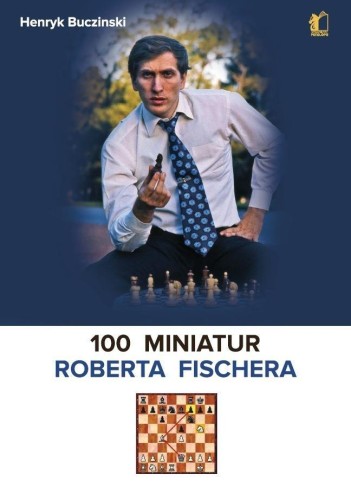 100 miniatur Roberta Fischera, Henryk Buczinski
