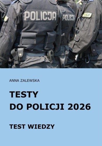 Testy do Policji 2026 Test wiedzy, Anna Zalewska