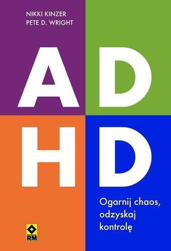 ADHD Ogarnij chaos, odzyskaj kontrolę