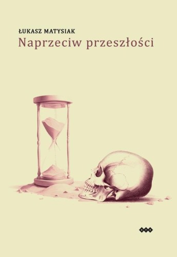 Naprzeciw przeszłości, Łukasz Matysiak