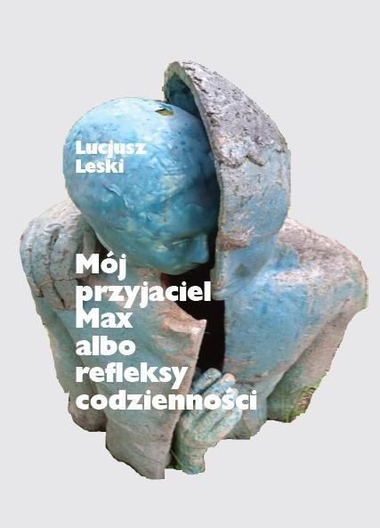 Mój przyjaciel Max albo refleksy codzienności