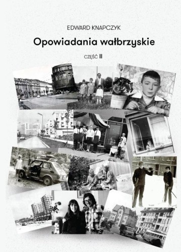Opowiadania wałbrzyskie cz.2, Edward Knapczyk