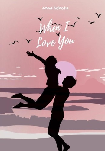 When I Love You, Anna Sobota