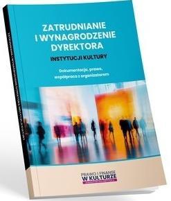 Zatrudnianie i wynagrodzenie dyrektora instytucji