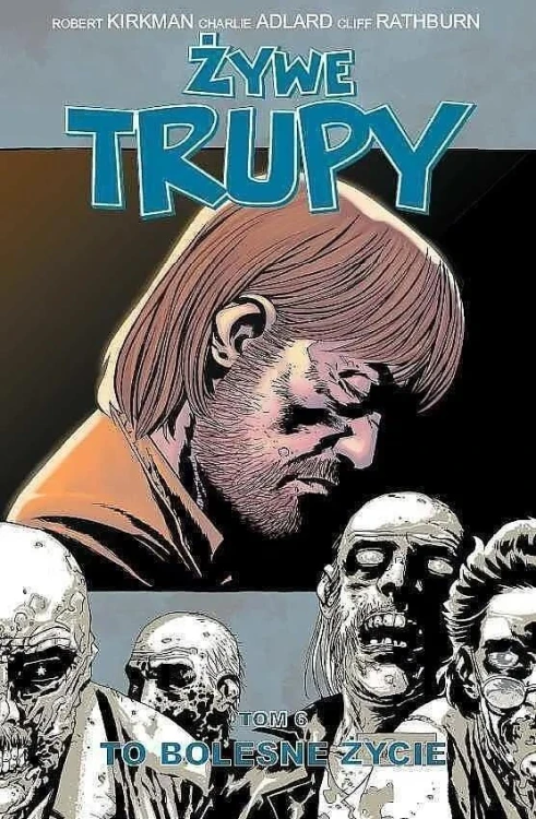 Żywe trupy T.6 To bolesne życie