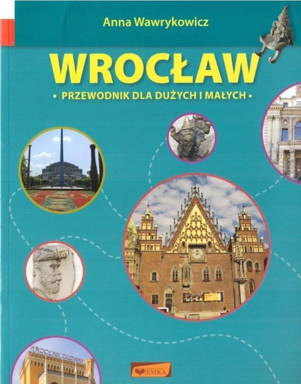 Wrocław. Przewodnik dla dużych i małych w.4