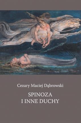 Spinoza i inne duchy, Cezary Maciej Dąbrowski