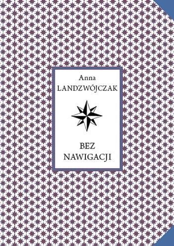 Bez nawigacji, Anna Landzwójczak
