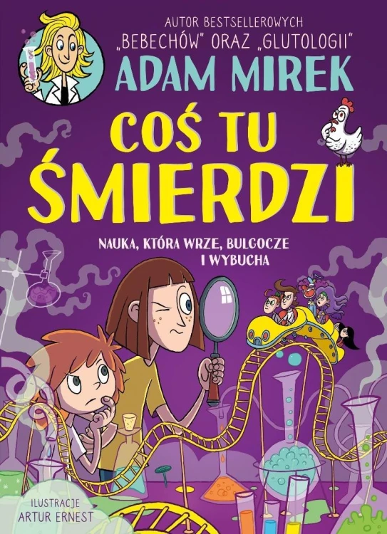 Coś tu śmierdzi. Nauka, która wrze, bulgocze...