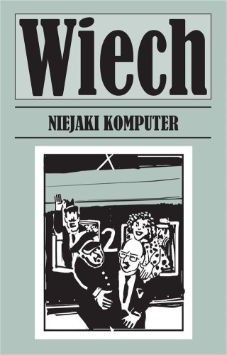 Niejaki komputer, Wiech Stefan Wiechecki