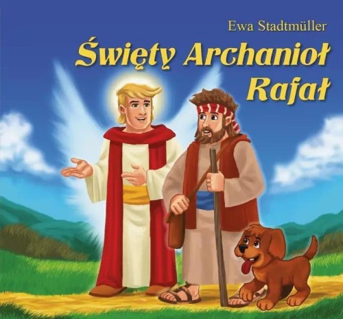 Święty Archanioł Rafał - bajka, Ewa Stadtmuller