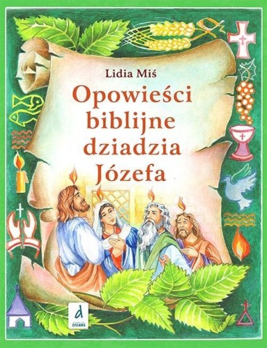 Opowieści biblijne dziadzia Józefa T.4 w.2