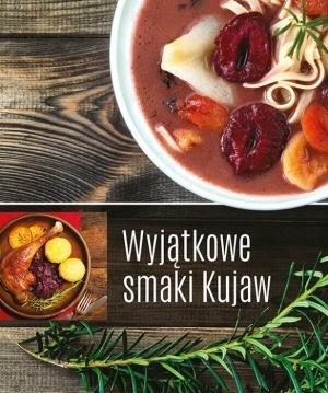 Wyjątkowe smaki Kujaw, praca zbiorowa