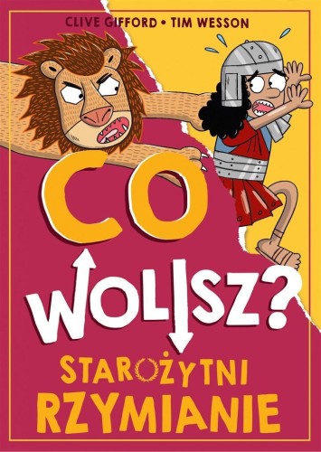 Co wolisz? Starożytni Rzymianie, Clive Gifford