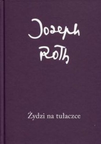 Żydzi na tułaczce, Joseph Roth