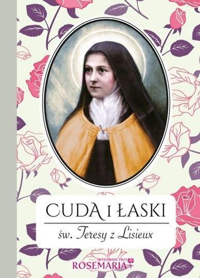Cuda i łaski św. Teresy z Lisieux, praca zbiorowa