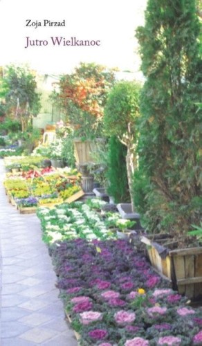 Jutro wielkanoc, Zoja Pirzad